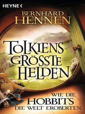 cover image of Tolkiens größte Helden--Wie die Hobbits die Welt eroberten: Anthologie